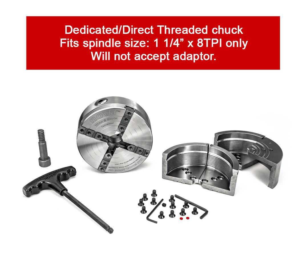 NOVA TITAN III DIRECT THREAD 1 1/4ÃÆÃâÃâ Ã¢â¬â¢ÃÆÃ¢â¬ ÃÂ¢Ã¢âÂ¬Ã¢âÂ¢ÃÆÃâÃÂ¢Ã¢âÂ¬ÃÂ¡ÃÆÃ¢â¬Å¡ÃâÃÂ¢ÃÆÃâÃâ Ã¢â¬â¢ÃÆÃ¢â¬Å¡ÃâÃÂ¢ÃÆÃâÃâÃÂ¢ÃÆÃÂ¢ÃÂ¢Ã¢âÂ¬ÃÂ¡ÃâÃÂ¬ÃÆÃ¢â¬Â¦ÃâÃÂ¡ÃÆÃâÃÂ¢Ã¢âÂ¬ÃÂ¡ÃÆÃ¢â¬Å¡ÃâÃÂ¬ÃÆÃâÃâ Ã¢â¬â¢ÃÆÃÂ¢ÃÂ¢Ã¢â¬Å¡ÃÂ¬Ãâ¦ÃÂ¡ÃÆÃâÃÂ¢Ã¢âÂ¬ÃÂ¡ÃÆÃ¢â¬Å¡ÃâÃÂ³ X 8TPI CHUCK (SKU 13060)